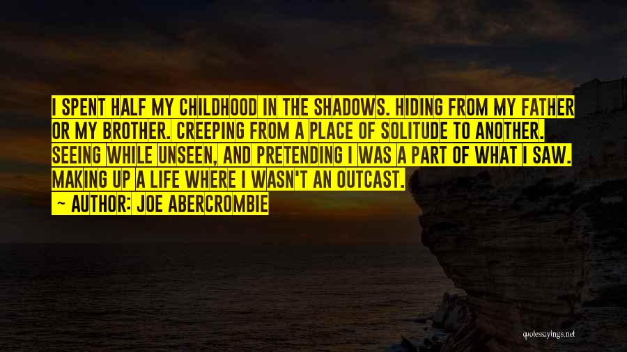 The Hiding Place Quotes By Joe Abercrombie