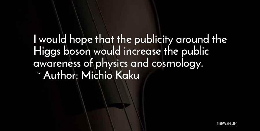 The Higgs Boson Quotes By Michio Kaku