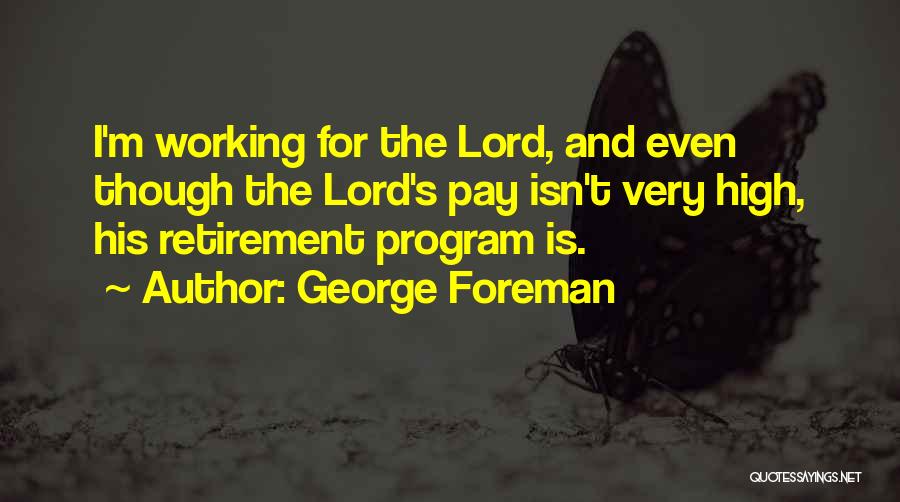 The High Lord Quotes By George Foreman