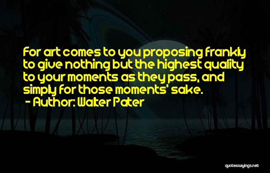 The Highest Pass Quotes By Walter Pater