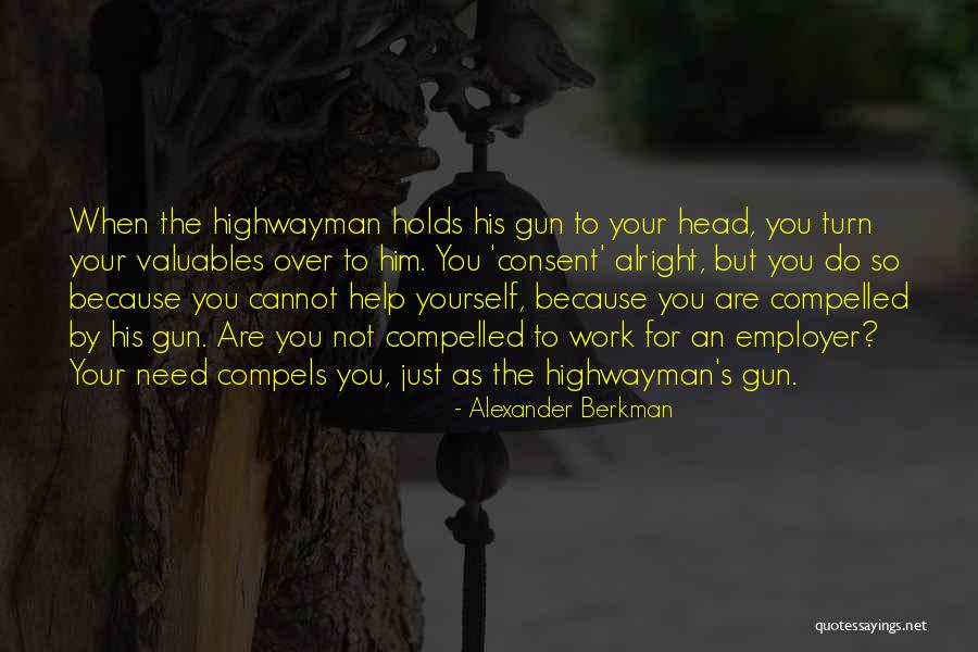 The Highwayman Quotes By Alexander Berkman The Highwayman Quotes By Alexander Berkman