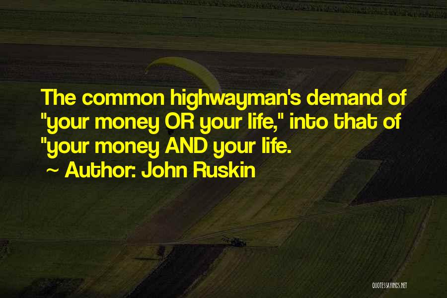 The Highwayman Quotes By John Ruskin