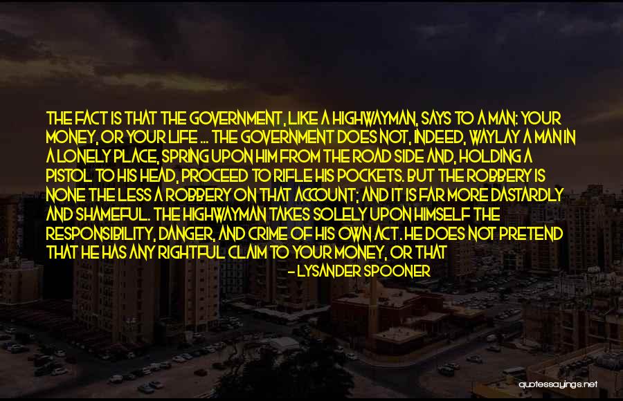 The Highwayman Quotes By Lysander Spooner