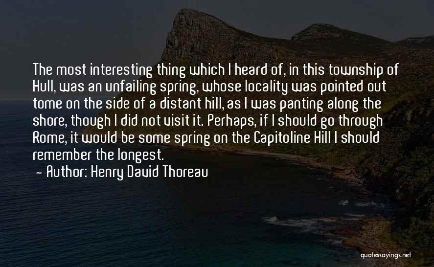 The Hill Quotes By Henry David Thoreau