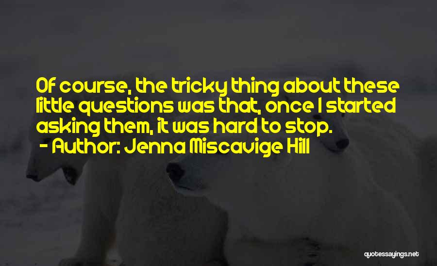 The Hill Quotes By Jenna Miscavige Hill