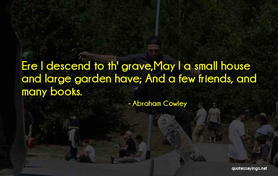 The Hilliker Curse Quotes By Abraham Cowley The Hilliker Curse Quotes By Abraham Cowley