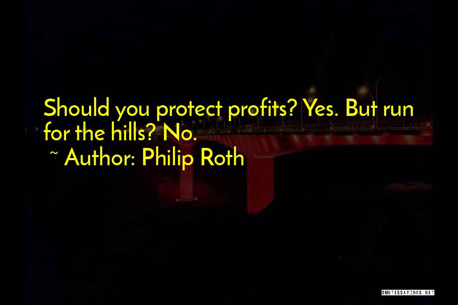 The Hills Quotes By Philip Roth