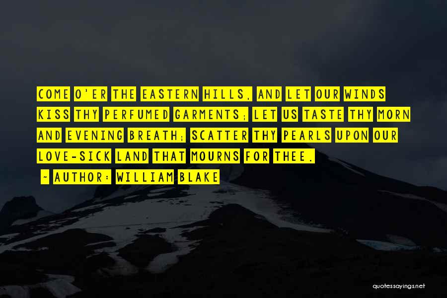 The Hills Quotes By William Blake