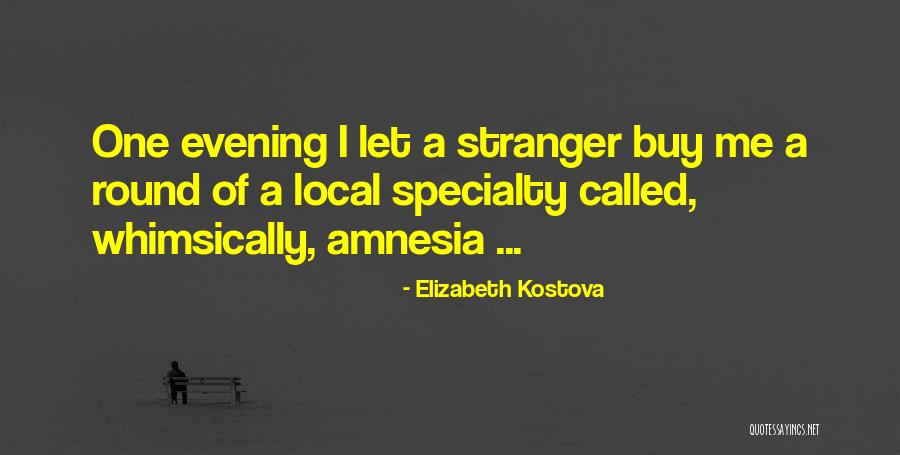 The Historian Elizabeth Kostova Quotes By Elizabeth Kostova