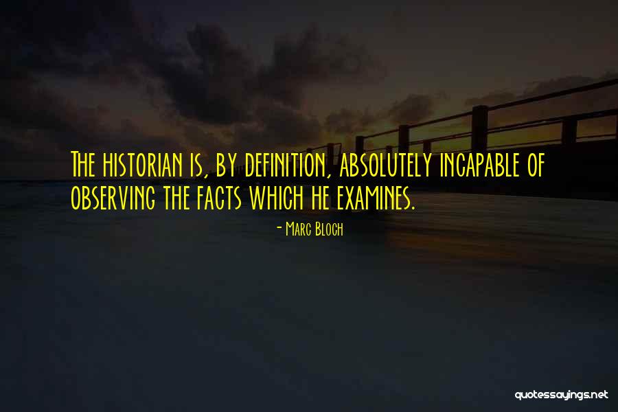 The Historian Quotes By Marc Bloch The Historian Quotes By Marc Bloch
