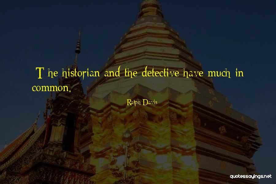 The Historian Quotes By Ralph Davis The Historian Quotes By Ralph Davis