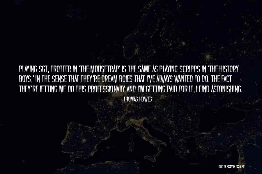 The History Boys Quotes By Thomas Howes The History Boys Quotes By Thomas Howes