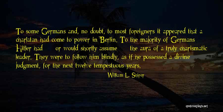 The History Of Germany Quotes By William L. Shirer