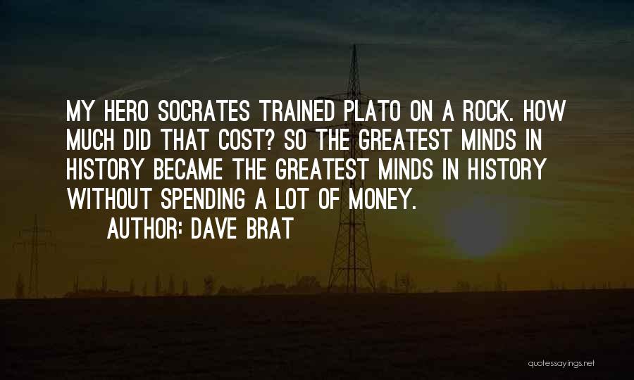 The History Of Money Quotes By Dave Brat