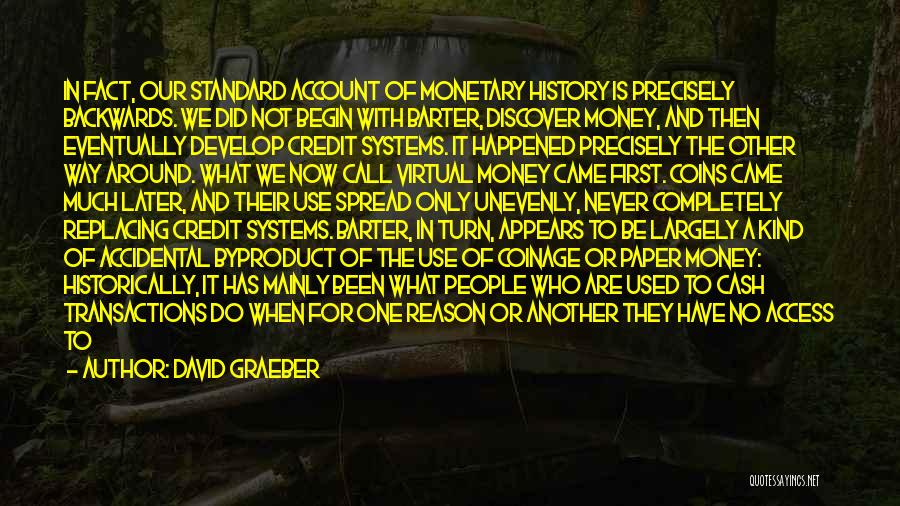 The History Of Money Quotes By David Graeber