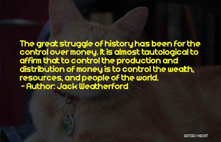 The History Of Money Quotes By Jack Weatherford The History Of Money Quotes By Jack Weatherford