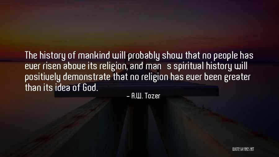 The History Of Religion Quotes By A.W. Tozer The History Of Religion Quotes By A.W. Tozer