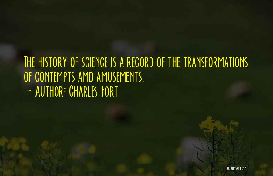 The History Of Science Quotes By Charles Fort