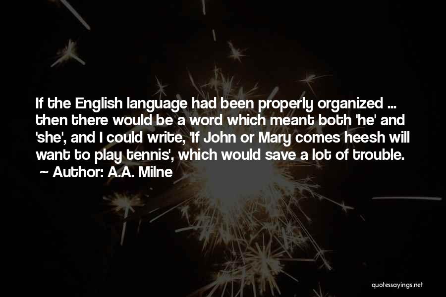 The History Of The English Language Quotes By A.A. Milne