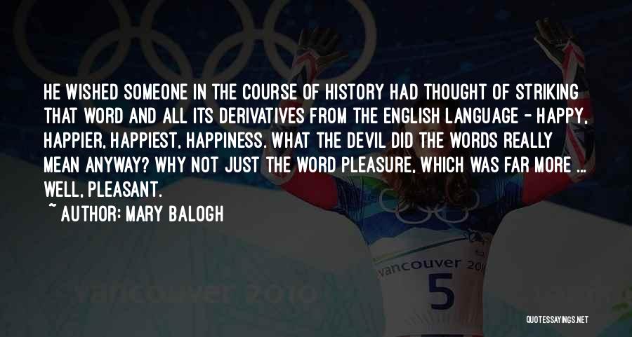 The History Of The English Language Quotes By Mary Balogh