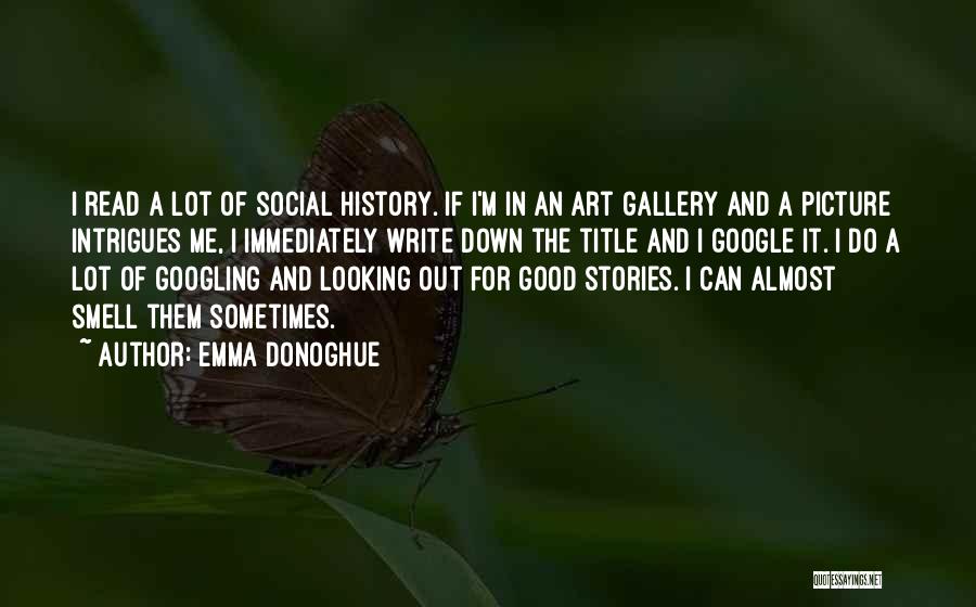 The History Of Writing Quotes By Emma Donoghue
