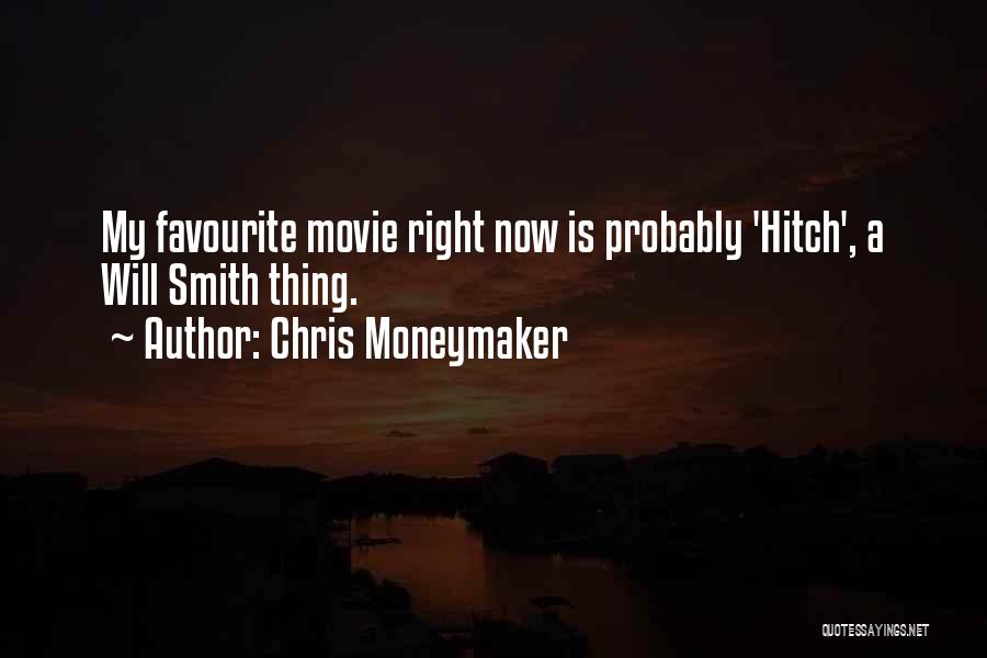 The Hitch Will Smith Quotes By Chris Moneymaker