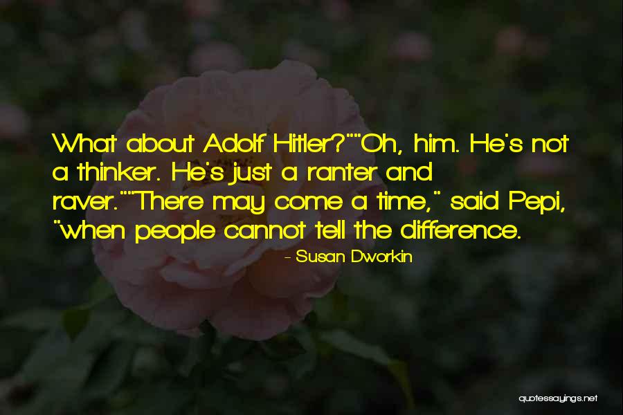 The Hitler Quotes By Susan Dworkin