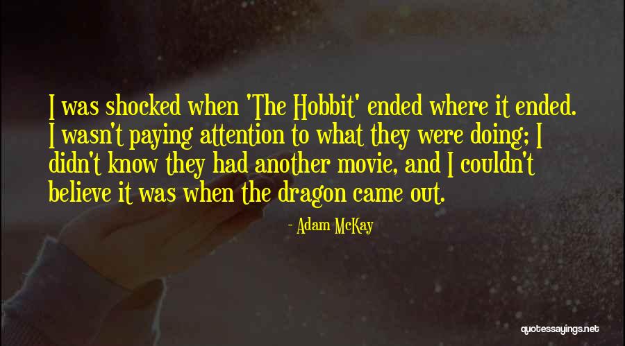 The Hobbit Movie Quotes By Adam McKay