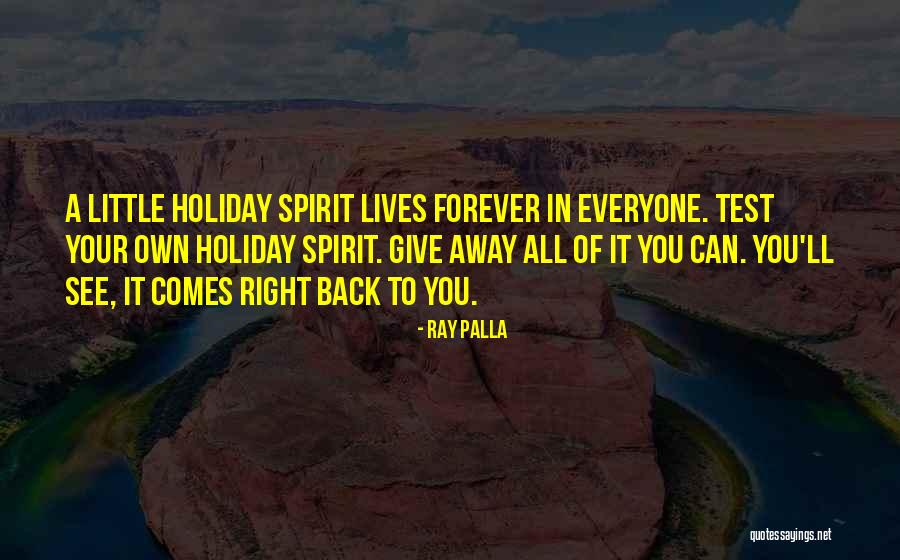 The Holiday Spirit Quotes By Ray Palla The Holiday Spirit Quotes By Ray Palla