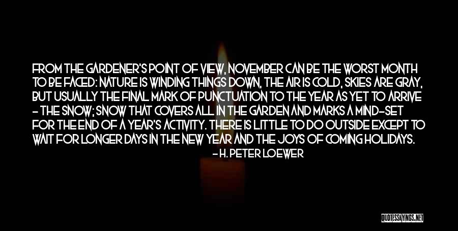 The Holidays Quotes By H. Peter Loewer The Holidays Quotes By H. Peter Loewer