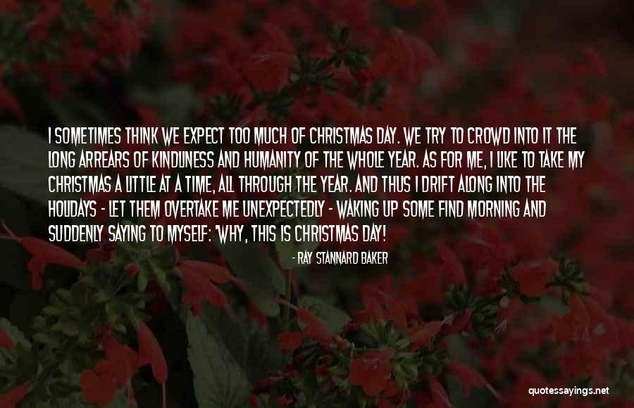 The Holidays Quotes By Ray Stannard Baker The Holidays Quotes By Ray Stannard Baker