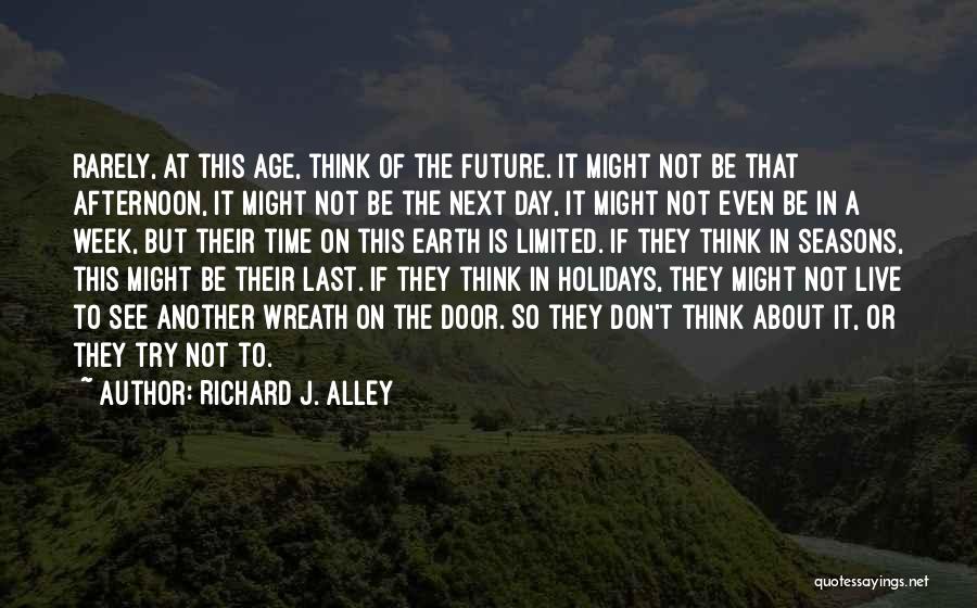The Holidays Seasons Quotes By Richard J. Alley