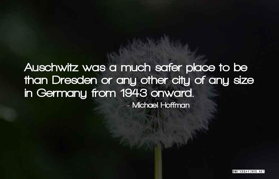 The Holocaust Auschwitz Quotes By Michael Hoffman The Holocaust Auschwitz Quotes By Michael Hoffman