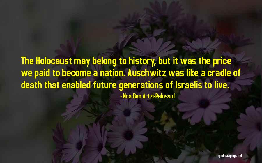 The Holocaust Auschwitz Quotes By Noa Ben Artzi-Pelossof The Holocaust Auschwitz Quotes By Noa Ben Artzi-Pelossof