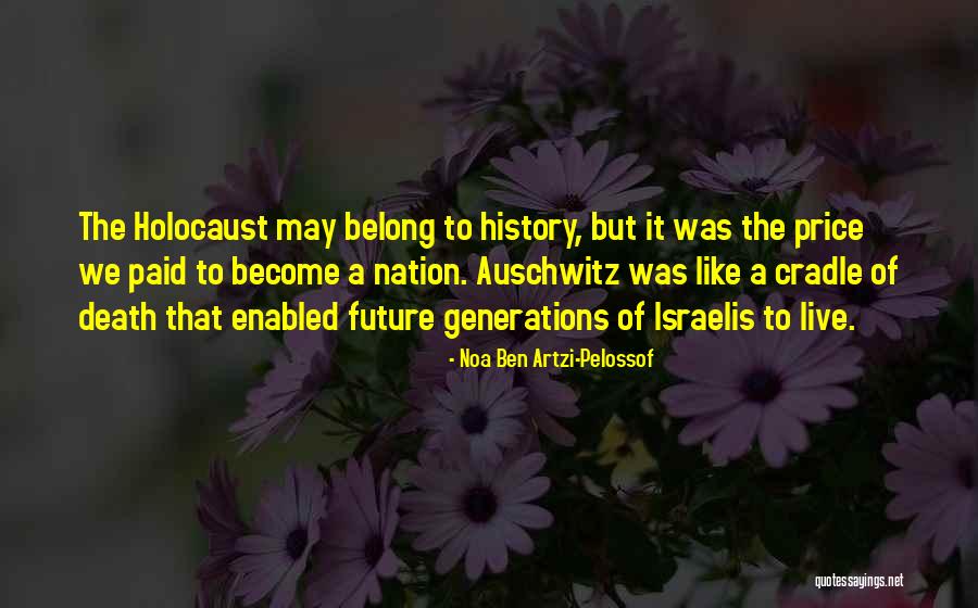 The Holocaust Auschwitz Quotes By Noa Ben Artzi-Pelossof