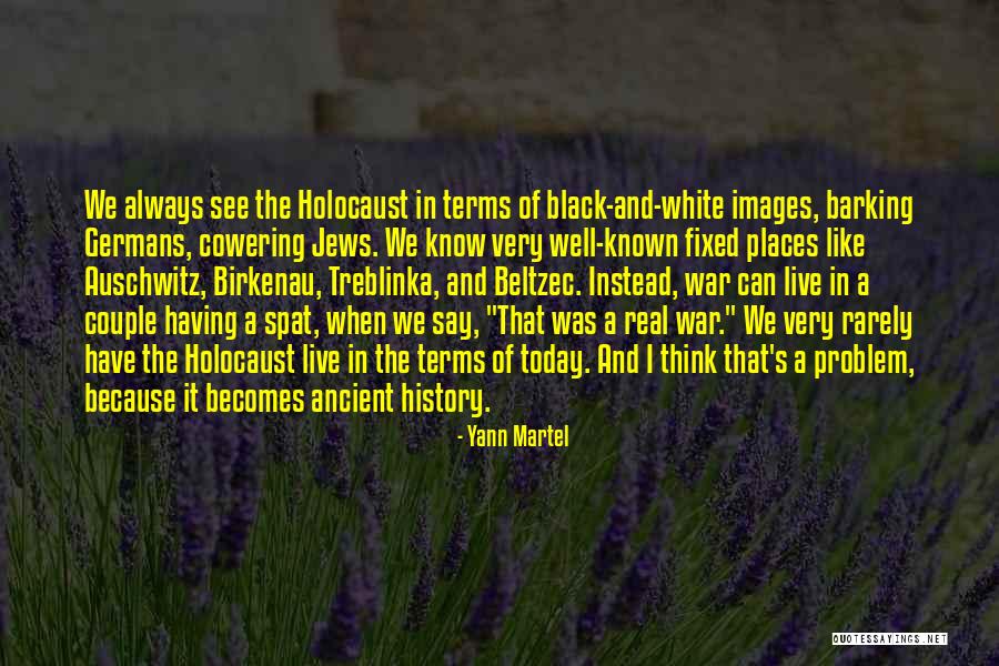 The Holocaust Auschwitz Quotes By Yann Martel The Holocaust Auschwitz Quotes By Yann Martel
