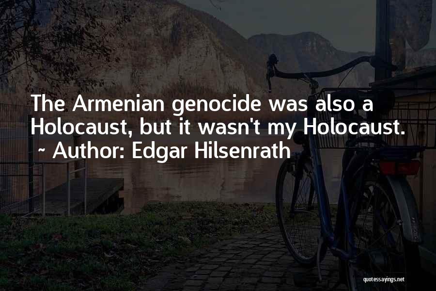 The Holocaust Genocide Quotes By Edgar Hilsenrath