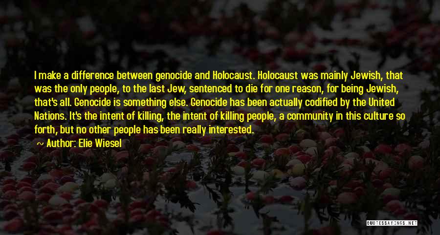 The Holocaust Genocide Quotes By Elie Wiesel