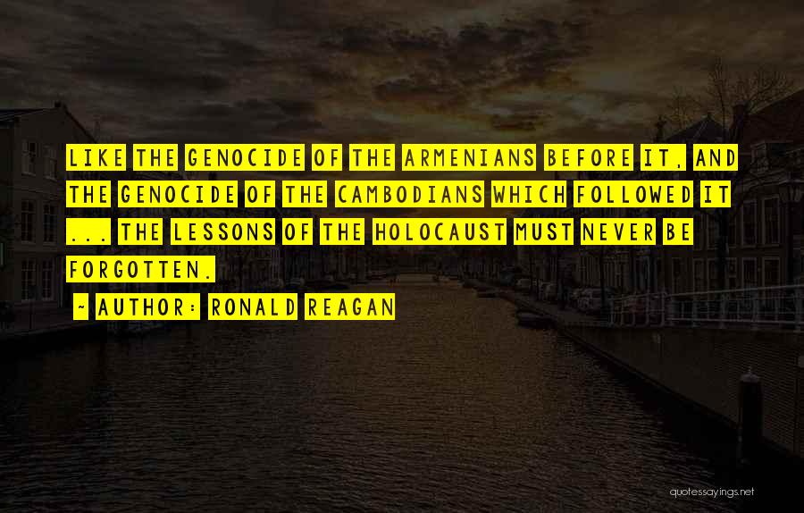 The Holocaust Genocide Quotes By Ronald Reagan
