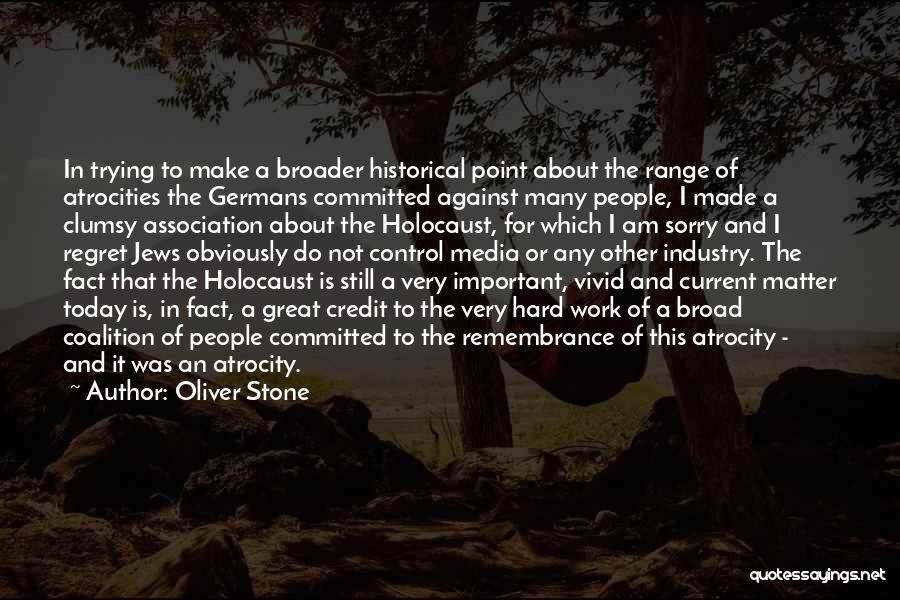 The Holocaust Quotes By Oliver Stone