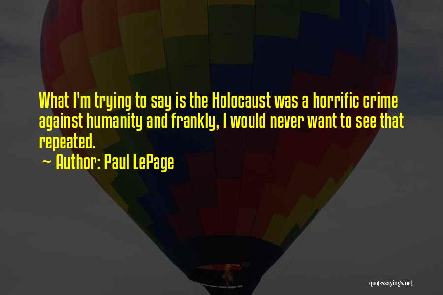 The Holocaust Quotes By Paul LePage