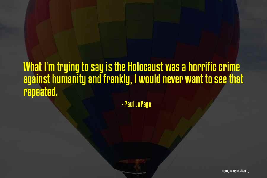 The Holocaust Quotes By Paul LePage