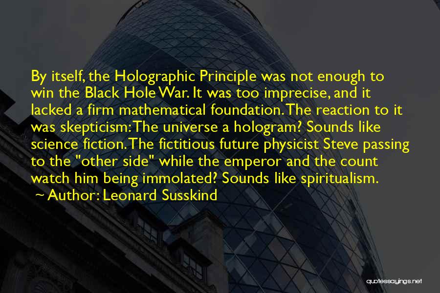 The Holographic Universe Quotes By Leonard Susskind