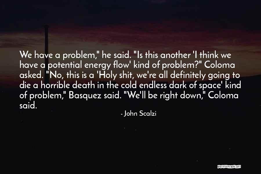 The Holy Dark Quotes By John Scalzi The Holy Dark Quotes By John Scalzi