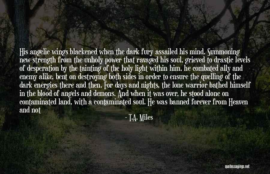 The Holy Dark Quotes By T.A. Miles The Holy Dark Quotes By T.A. Miles