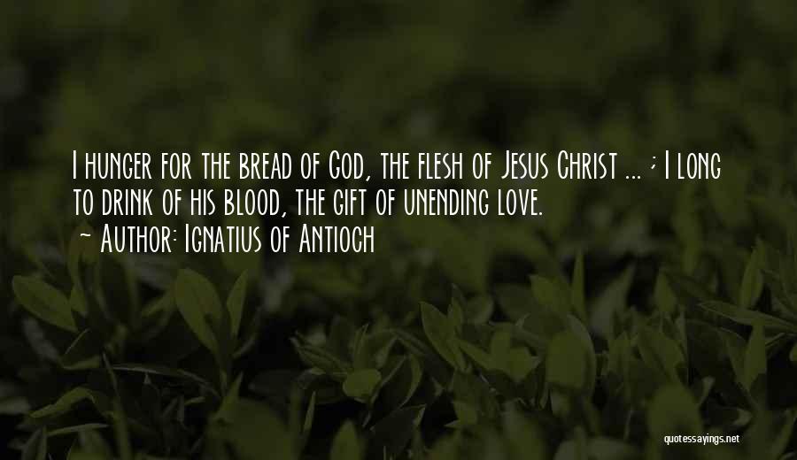 The Holy Eucharist Quotes By Ignatius Of Antioch