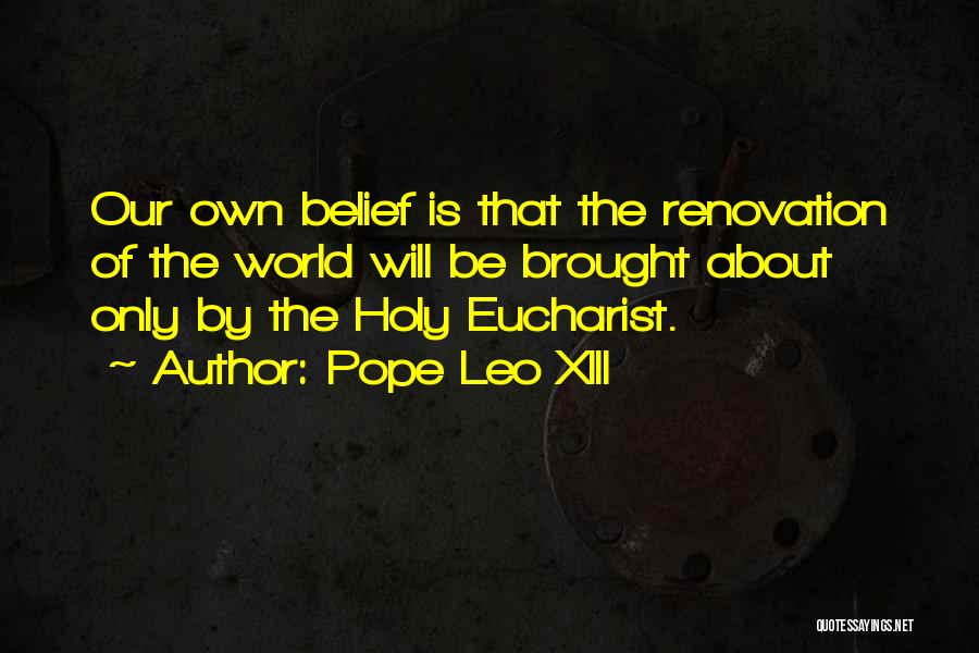 The Holy Eucharist Quotes By Pope Leo XIII