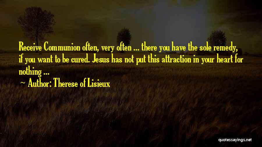 The Holy Eucharist Quotes By Therese Of Lisieux