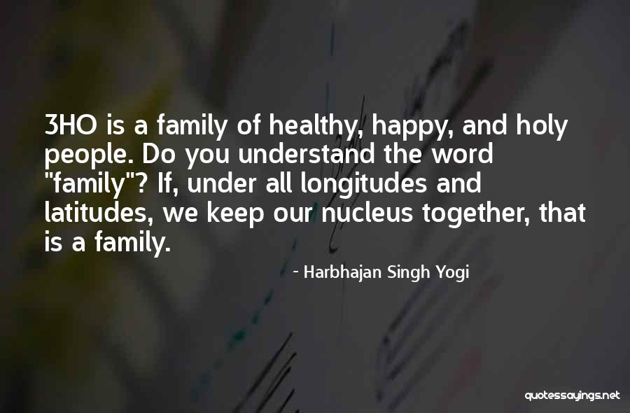 The Holy Family Quotes By Harbhajan Singh Yogi