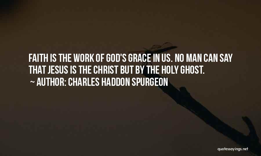 The Holy Ghost Quotes By Charles Haddon Spurgeon